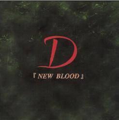 D : New Blood